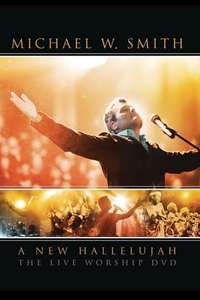 Michael W. Smith - A New Hallelujah - Poster