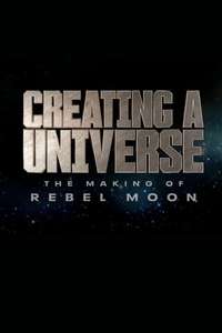 Creating a Universe - The Making of Rebel Moon - Poster