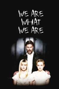 We Are What We Are - Poster