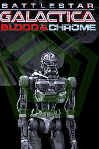 Battlestar Galactica: Blood & Chrome - Poster