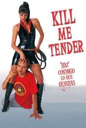 Kill Me Tender