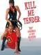 Kill Me Tender