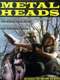 MetalHeads: The Good  the Bad  and the Evil