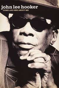 John Lee Hooker: Come And See About Me - Poster