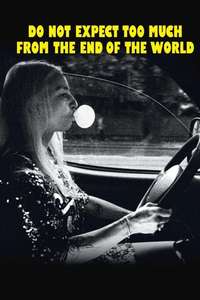 Do Not Expect Too Much from the End of the World - Posters