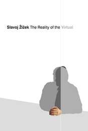 Slavoj Žižek: The Reality of the Virtual