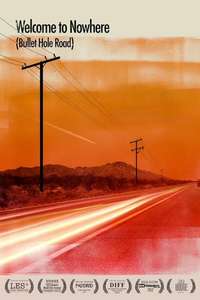 Welcome to Nowhere (Bullet Hole Road) - Poster