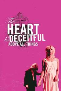 The Heart is Deceitful Above All Things - Poster