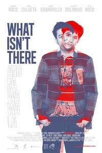What Isn't There - Poster