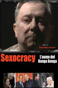 Sexocracy: The man of Bunga Bunga - Poster