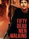 Fifty Dead Men Walking