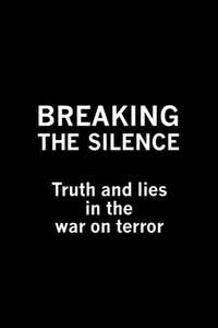 Breaking the Silence: Truth and Lies in the War on Terror - Poster