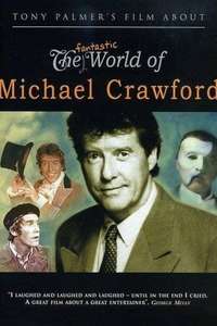 Tony Palmer's Film About the Fantastic World of Michael Crawford - Poster