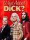 What About Dick?