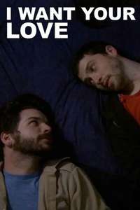 I Want Your Love - Poster