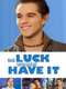 As Luck Would Have It