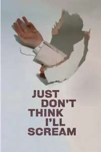 Just Don't Think I'll Scream - Poster