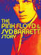 The Pink Floyd and Syd Barrett Story