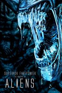 Superior Firepower: Making 'Aliens' - Poster