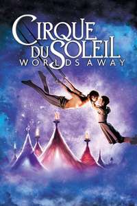 Cirque du Soleil: Worlds Away - Poster