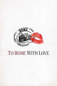 To Rome with Love - Poster