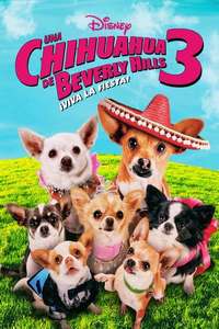 Beverly Hills Chihuahua 3 - Viva La Fiesta! - Poster