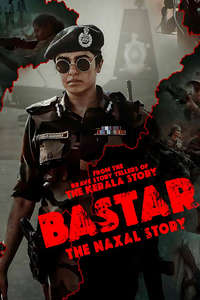 Bastar: The Naxal Story - Poster