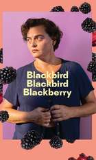Blackbird Blackbird Blackberry