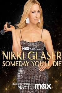 Nikki Glaser: Someday You'll Die - Posters
