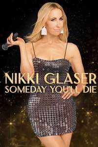 Nikki Glaser: Someday You'll Die - Posters