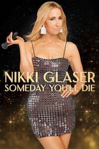 Nikki Glaser: Someday You'll Die - Posters