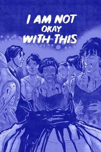 I Am Not Okay With This - Posters
