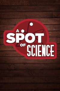 A Spot Of Science - Poster