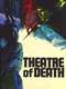 Theatre of Death