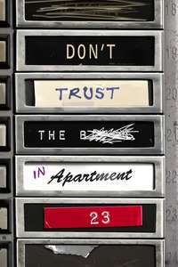 Don't Trust the B---- in Apartment 23 - Posters