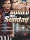 Buried on Sunday