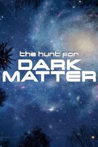 The Hunt for Dark Matter - Poster