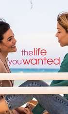 The Life You Wanted