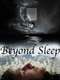 Beyond Sleep