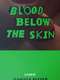 Blood Below the Skin