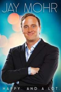 Jay Mohr: Happy. And A Lot. - Poster