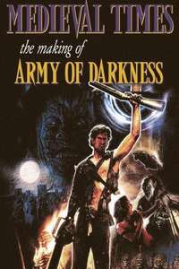 Medieval Times: The Making of Army of Darkness - Poster