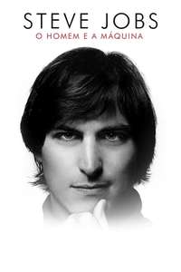 Steve Jobs: The Man in the Machine - Poster