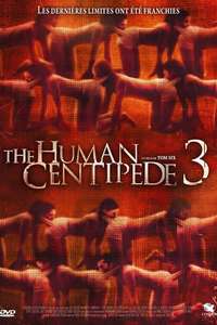 The Human Centipede 3 (Final Sequence) - Poster