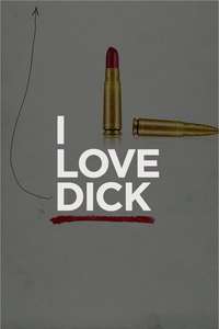 I Love Dick - Poster