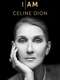 I Am: Celine Dion