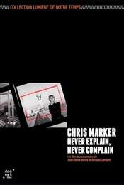 Chris Marker: Never Explain  Never Complain