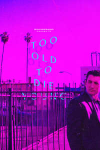 Too Old to Die Young - Posters