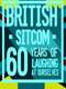 British Sitcom: 60 Years of Laughing at Ourselves