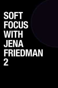 Soft Focus with Jena Friedman 2 - Posters